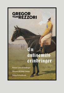 Gregor von Rezzori: En antisemits erindringer