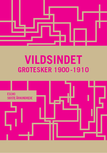 Vildsindet: Grotesker 1900-1910