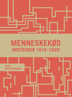 Menneskekød: Grotesker 1910-1920