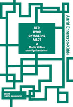 Indlæs billede til gallerivisning Astrid Ehrencron-Kidde: Der hvor skyggerne faldt